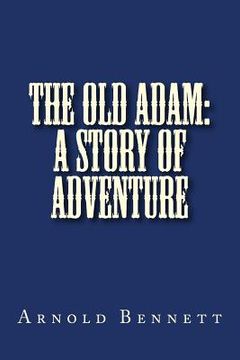 portada The Old Adam: A Story of Adventure (in English)