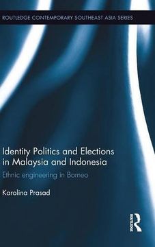 portada Identity Politics and Elections in Malaysia and Indonesia: Ethnic Engineering in Borneo (Routledge Contemporary Southeast Asia Series)