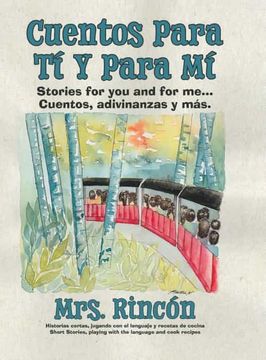portada Cuentos Para tí y Para mí: Stories for you and for Me.   Cuentos, Adivinanzas y Más.