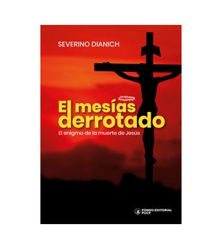 portada El mesías derrotado. El enigma de la muerte de Jesús (in Spanish)