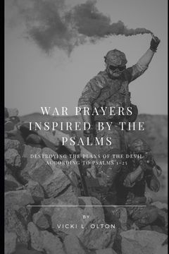 portada War Prayers Inspired By The Psalms: Destroying The Plans Of The Devil According To Psalms 1-25 (in English)