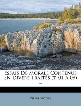 portada Essais de Morale Contenus En Divers Traités (T. 01 À 08) ... (in French)