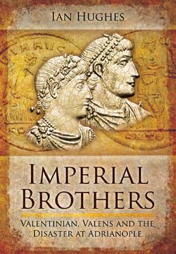 portada Imperial Brothers: Valentinian, Valens and the Disaster at Adrianople