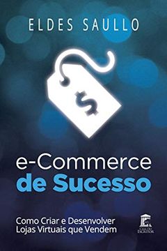 portada E-Commerce de Sucesso: Como Criar e Desenvolver Lojas Virtuais que Vendem (en Portugués)
