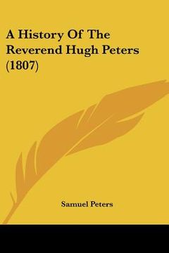 portada a history of the reverend hugh peters (1