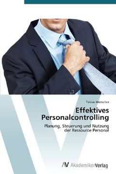 portada Effektives Personalcontrolling: Planung, Steuerung und Nutzung  der Ressource Personal