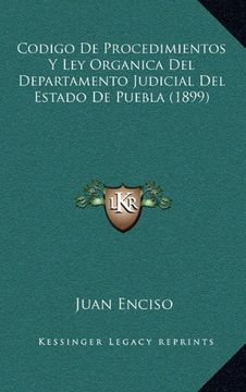 portada Codigo de Procedimientos y ley Organica del Departamento Judicial del Estado de Puebla (1899)