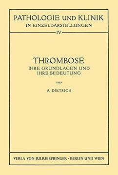 portada Thrombose: Ihre Grundlagen und ihre Bedeutung (Pathologie und Klink in Einzeldarstellungen)