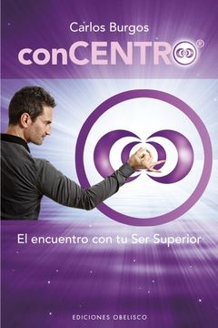 portada Concentro: El Encuentro con tu ser Superior (in Spanish)