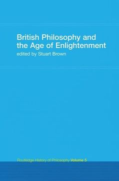 portada British Philosophy and the Age of Enlightenment: Routledge History of Philosophy Volume 5