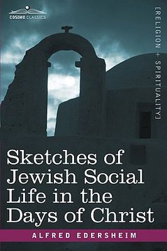 portada sketches of jewish social life in the days of christ (en Inglés)