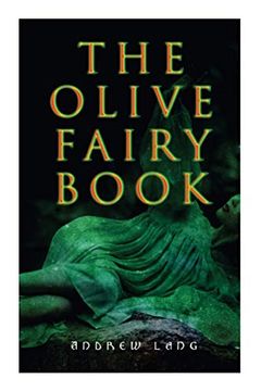 portada The Olive Fairy Book: 29 Fairy Stories, Epic Tales & Legends (en Inglés)