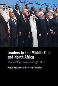 portada Leaders in the Middle East and North Africa: How Ideology Shapes Foreign Policy (en Inglés)