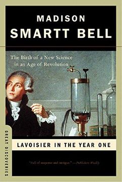 portada Lavoisier in the Year One: The Birth of a new Science in an age of Revolution (Great Discoveries) (en Inglés)