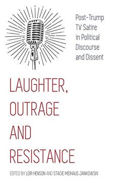 portada Laughter, Outrage and Resistance; Post-Trump tv Satire in Political Discourse and Dissent (en Inglés)