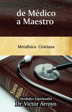 portada de Médico a Maestro: Metafísica Cristiana