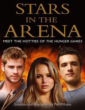 portada Stars in the Arena: Meet the Hotties of the Hunger Games (en Inglés)