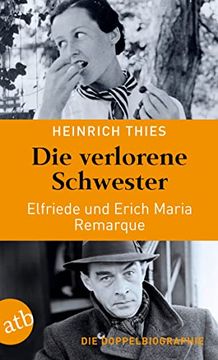 portada Die Verlorene Schwester? Elfriede und Erich Maria Remarque: Die Doppelbiographie (en Alemán)