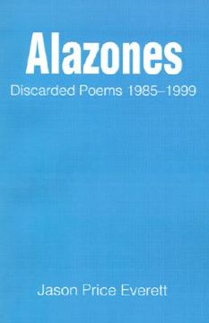 portada alazones: discarded poems 1985-1999 (en Inglés)