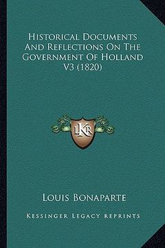 portada historical documents and reflections on the government of holland v3 (1820) (in English)
