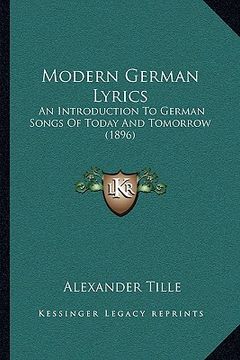portada modern german lyrics: an introduction to german songs of today and tomorrow (1896) (en Inglés)
