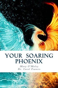 portada Your Soaring Phoenix: Profound Tools for Spiritual Ascension With 26 Spiritual Teachers (en Inglés)