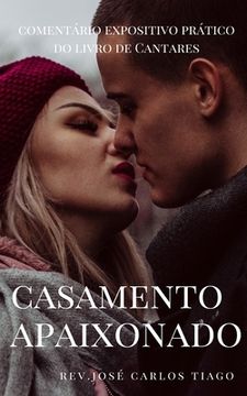 portada Casamento Apaixonado: Comentário Expositivo Prático do Livro de Cantares (en Portugués)