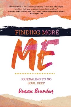 portada Finding More Me: Journaling to Go Soul Deep (en Inglés)