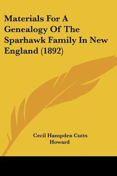 portada materials for a genealogy of the sparhawk family in new england (1892) (en Inglés)