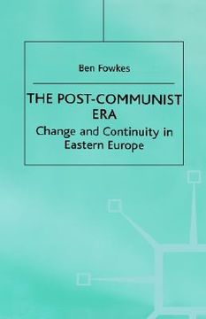 portada the post-communist era: change and continuity in eastern europe (en Inglés)