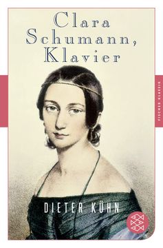 portada Clara Schumann, Klavier: Ein Lebensbuch (Fischer Klassik) (in German)