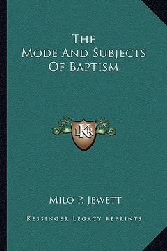 portada the mode and subjects of baptism (in English)