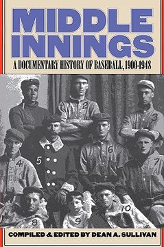 portada middle innings: a documentary history of baseball, 1900-1948 (in English)