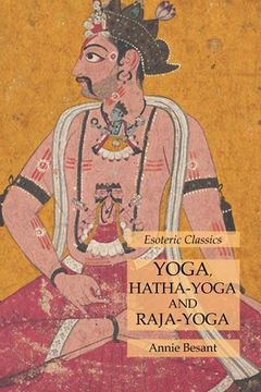 portada Yoga, Hatha-Yoga and Raja-Yoga: Esoteric Classics (en Inglés)