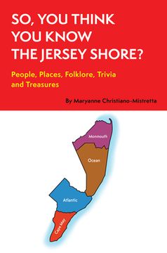 portada So, You Think You Know the Jersey Shore?: People, Places, Folklore, Trivia and Treasures