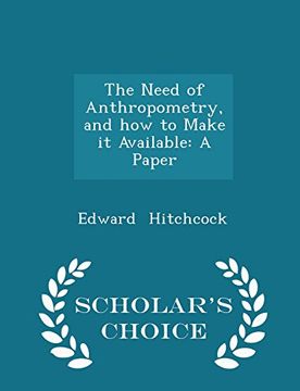 portada The Need of Anthropometry, and how to Make it Available: A Paper - Scholar's Choice Edition