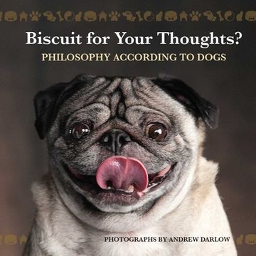 portada Biscuit for Your Thoughts? Philosophy According to Dogs: Philosophy According to Dogs (Repackage) (Fun Gifts for Animal Lovers) 