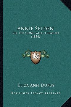 portada annie selden: or the concealed treasure (1854) (in English)