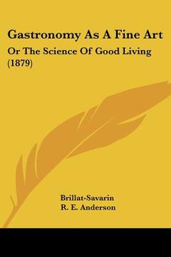 portada gastronomy as a fine art: or the science of good living (1879) (in English)