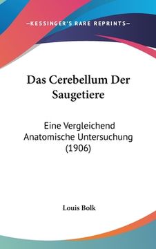 portada Das Cerebellum Der Saugetiere: Eine Vergleichend Anatomische Untersuchung (1906) (in German)