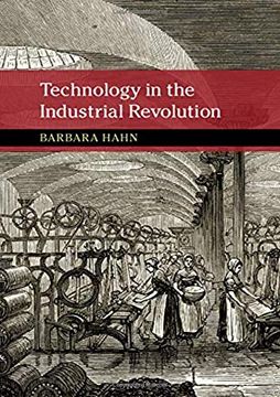 portada Technology in the Industrial Revolution (New Approaches to the History of Science and Medicine) 