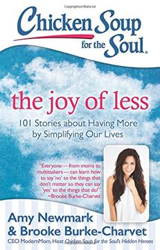 portada Chicken Soup for the Soul: The Joy of Less: 101 Stories about Having More by Simplifying Our Lives