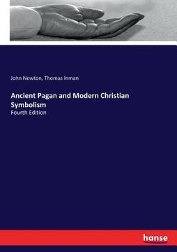 portada Ancient Pagan and Modern Christian Symbolism: Fourth Edition (en Inglés)