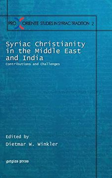 portada Syriac Christianity in the Middle East and India: Contributions and Challenges (Pro Oriente Studies in the Syriac Tradition) (en Inglés)