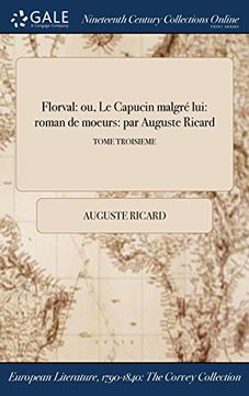 portada Florval: ou, Le Capucin malgré lui: roman de moeurs: par Auguste Ricard; TOME TROISIEME