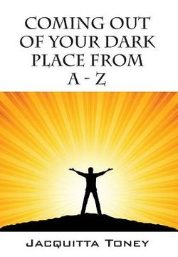 portada Coming Out of Your Dark Place from a - Z (en Inglés)