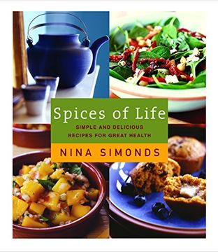 portada Spices of Life: Simple and Delicious Recipes for Great Health (en Inglés)