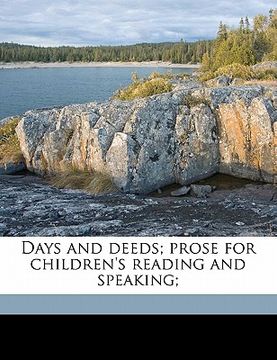 portada days and deeds; prose for children's reading and speaking;