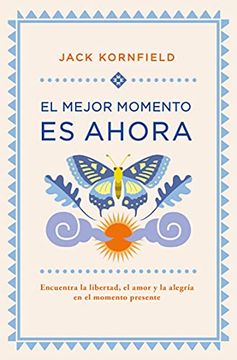 portada El Mejor Momento es Ahora: Encuentra la Libertad, el Amor y la Alegría en el Momento Presente (in Spanish)
