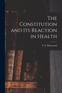 portada The Constitution and Its Reaction in Health (en Inglés)